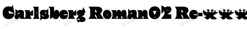 Carlsberg Roman02 Re字体转换 Carlsberg Roman02 Re字体转换